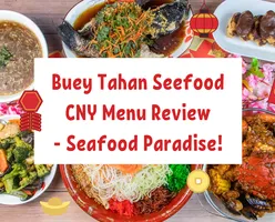 Buey Tahan Seefood CNY Menu Review - Seafood Paradise!